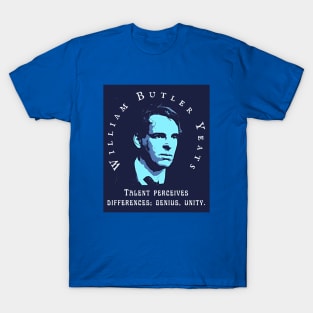 William Butler Yeats portrait and quote: "Talent perceives differences; genius, unity." T-Shirt